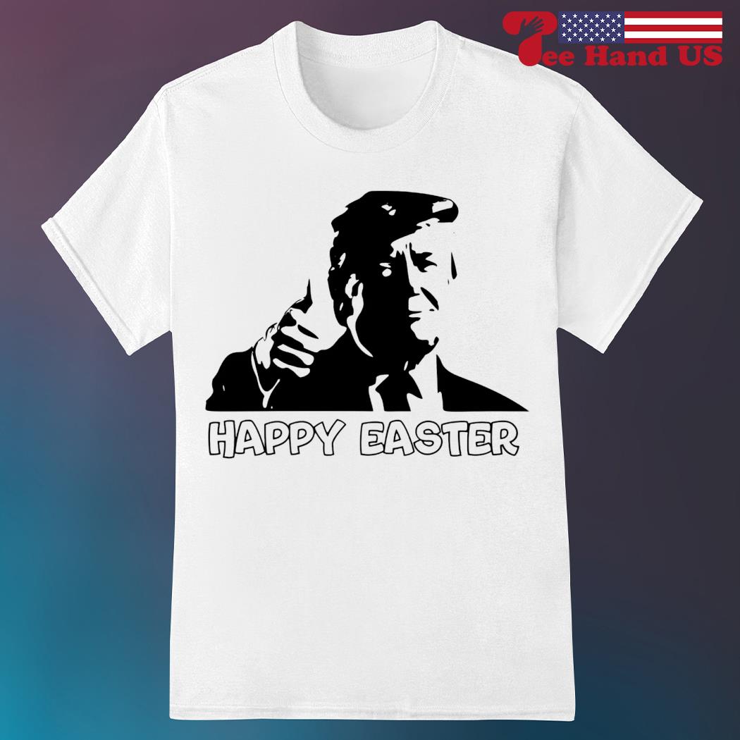 Trump say Happy Easter shirt