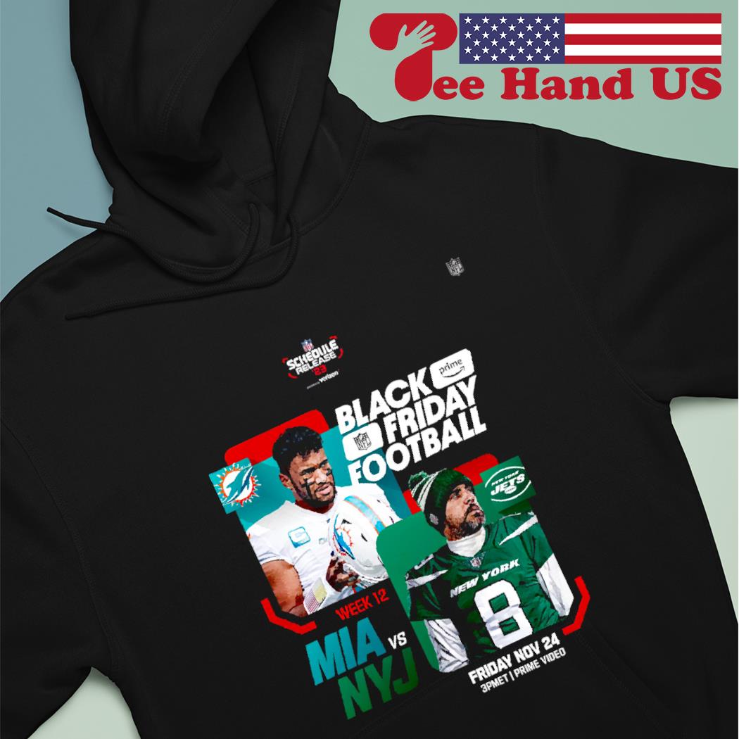 2023 NFL Schedule Release Black Friday Football New York Jets Vs Miami Dolphins shirt, hoodie, sweater, long sleeve and tank top