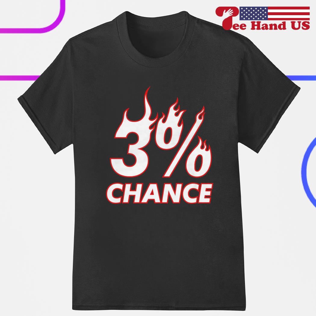 3% Chance Miami Heat shirt