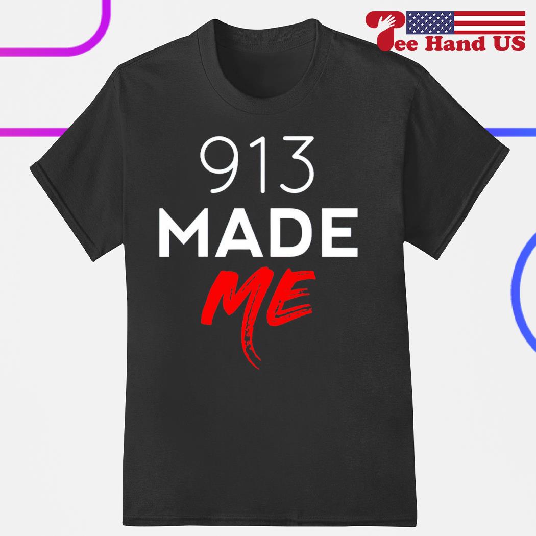 913 made me shirt
