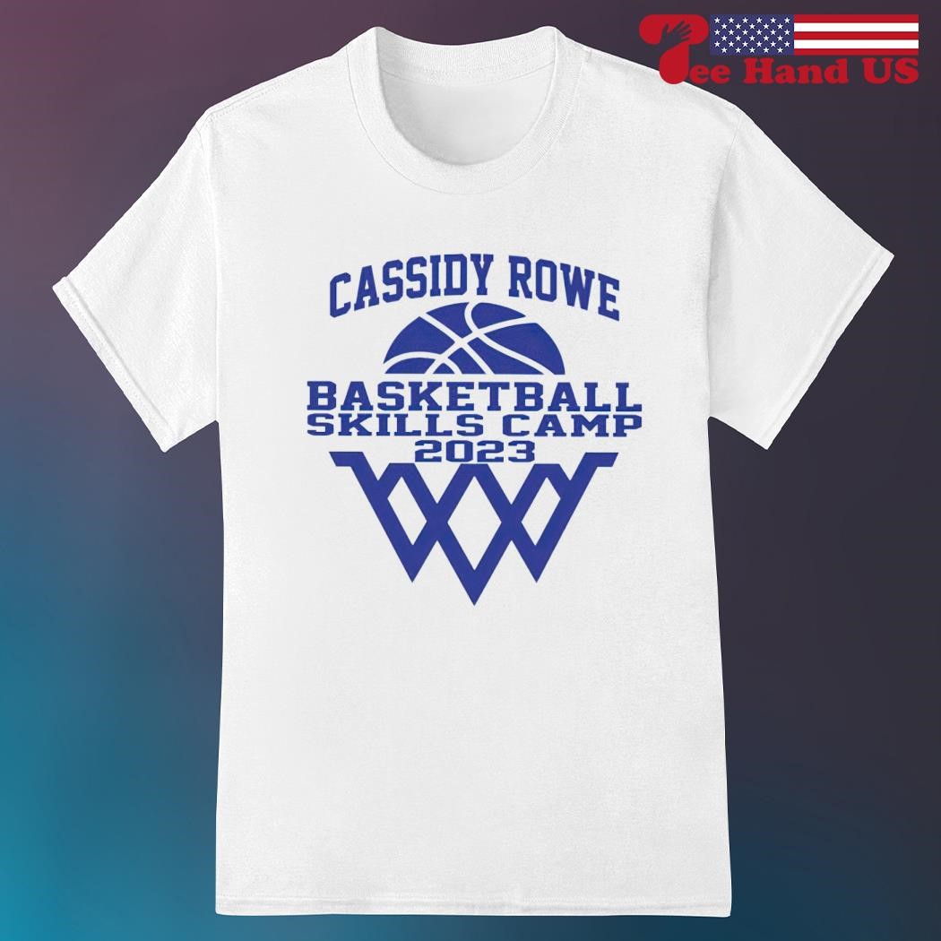 Cassidy Rowe basketball skills camp 2023 shirt