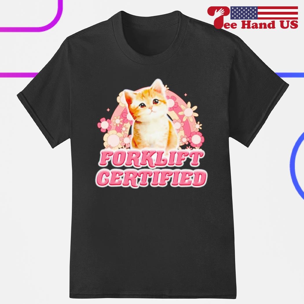 Cute cat forklift certifieds shirt