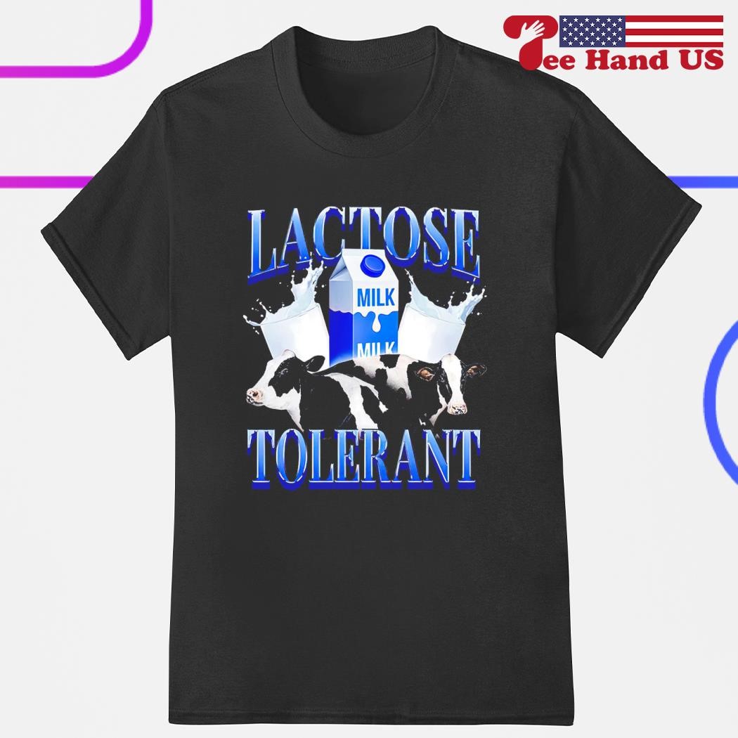 Dairy cow lactose tolerant shirt
