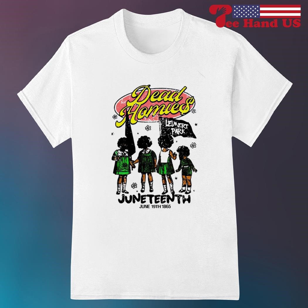 Dead homies leimert park juneteenth shirt