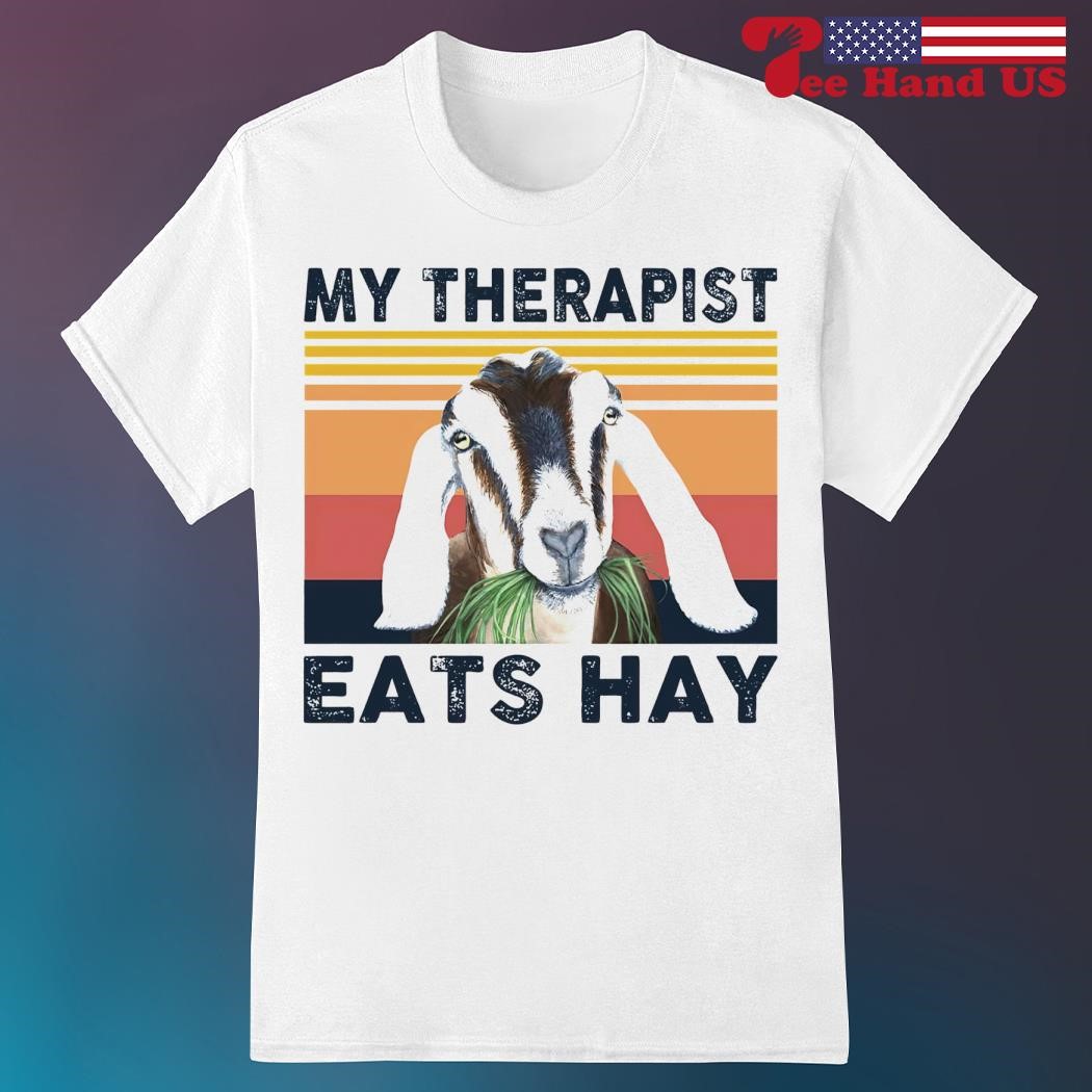 Goat my therapist eats hay vintage shirt