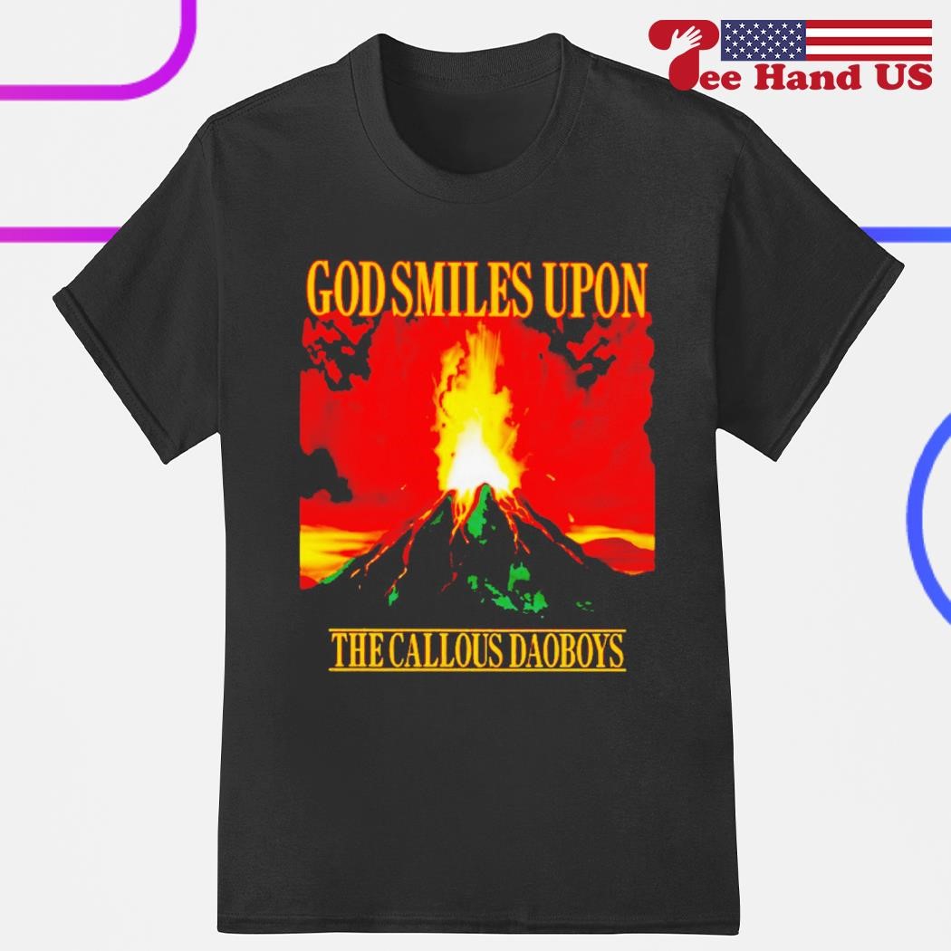 God smiles upon the callous daoboys shirt