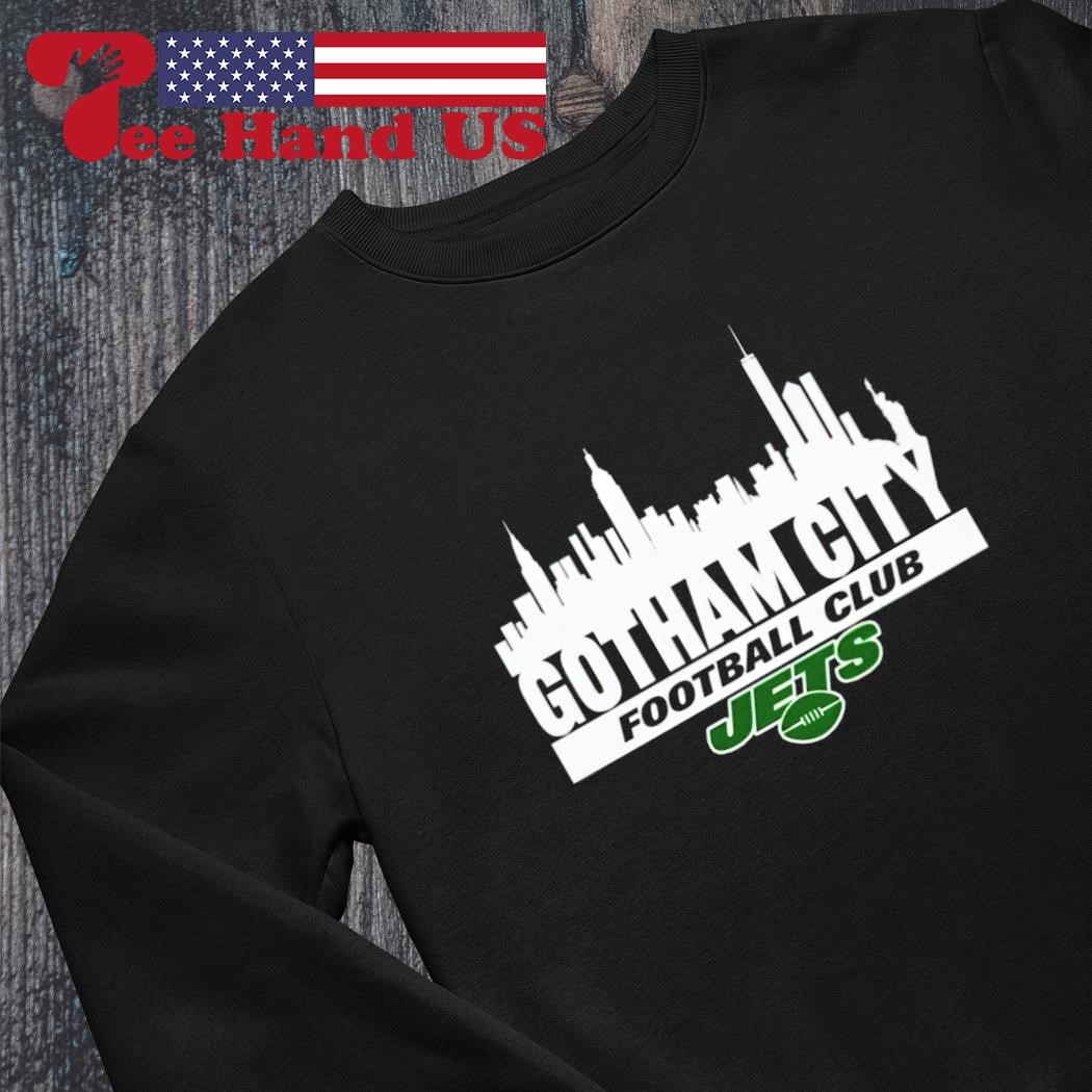 New York Jets Gotham City Football Club shirt, hoodie, sweater, long sleeve  and tank top