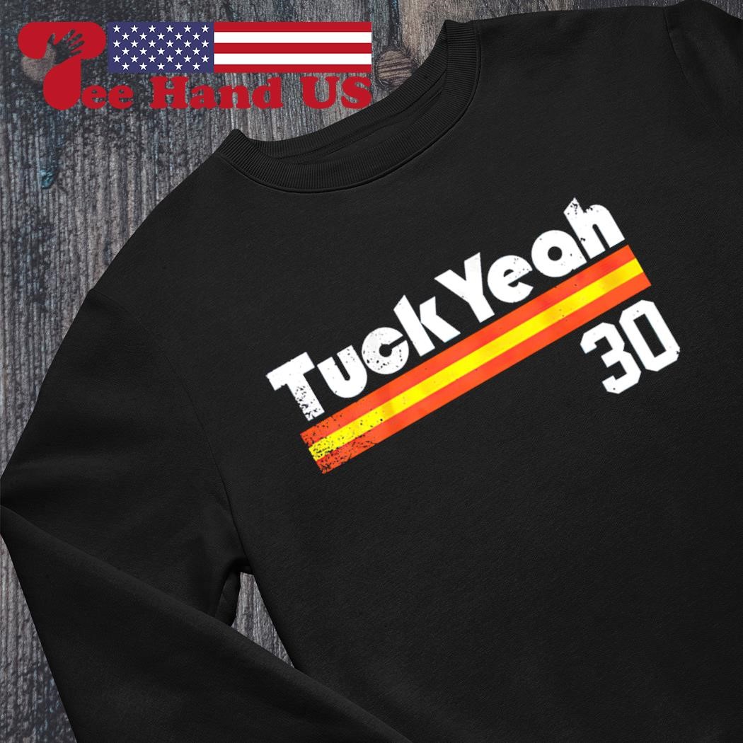 30 Kyle Tucker Tuck Yeah Shirt, hoodie, sweater and long sleeve