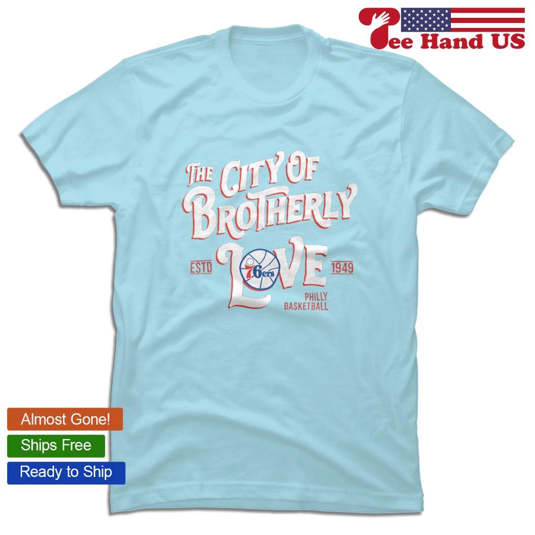 Philadelphia 76ers the city of brotherly love logo 2022 T-shirt, hoodie,  sweater, longsleeve and V-neck T-shirt