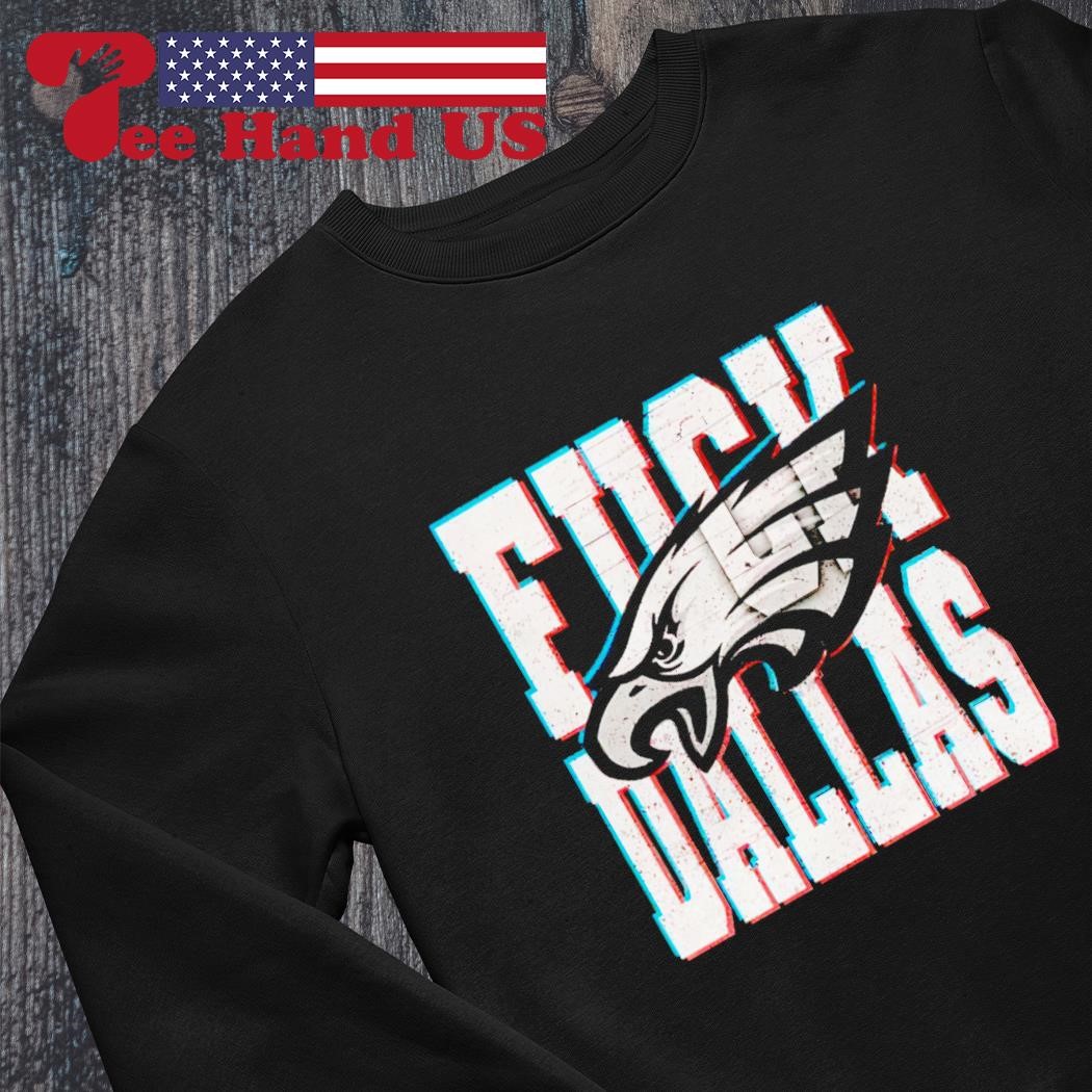 Fuck Dallas Shirt Philadelphia Football Shirt Fuck Dallas T Shirt