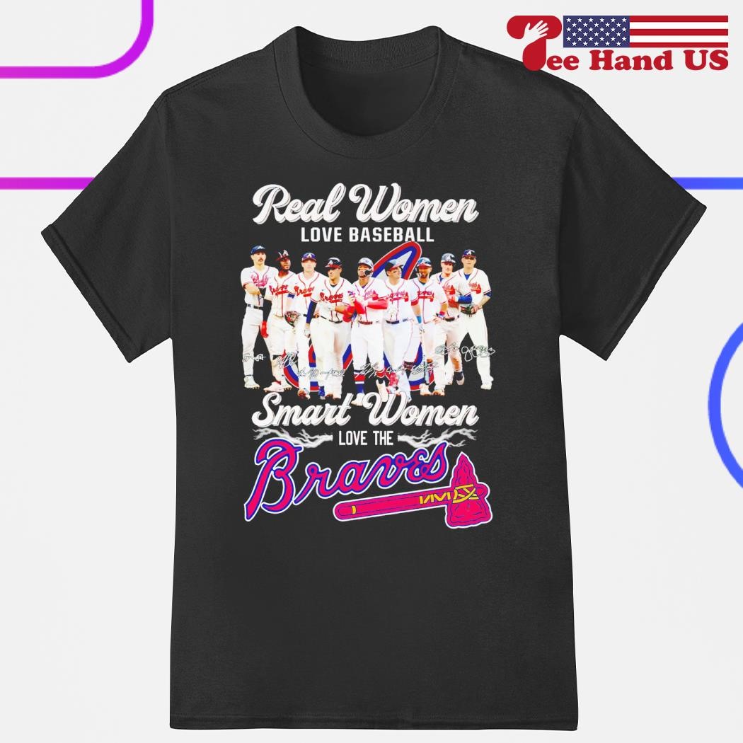 Real women love baseball smart women love the Braves 2023 t-shirt