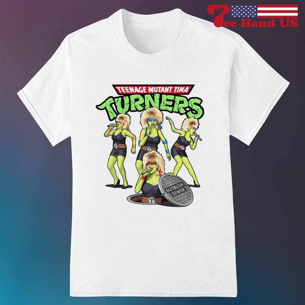 Teenage Mutant Tina Turners shirt