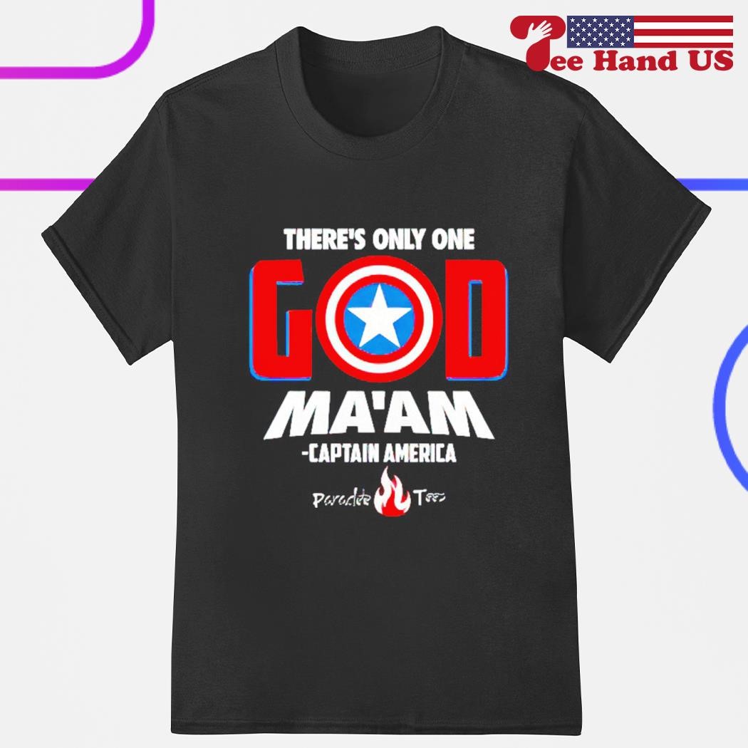 There’s only one god ma’am Captain America shirt