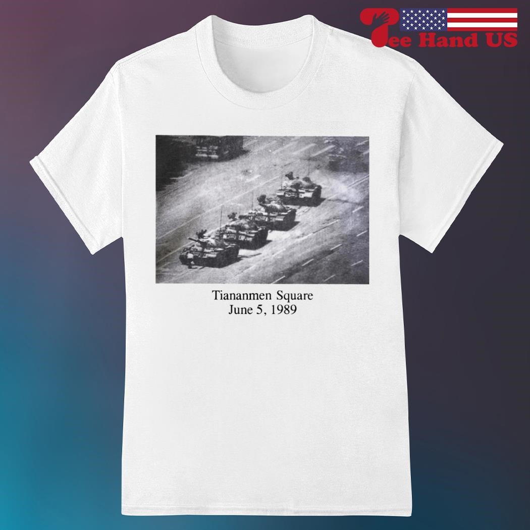 Tiananmen Square june 5 1989 shirt