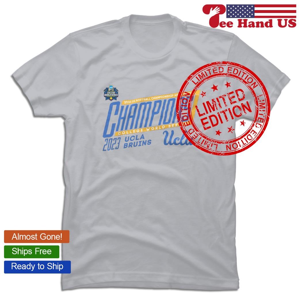 2023 D1 Softball Champions College World Series UCLA Bruins shirt