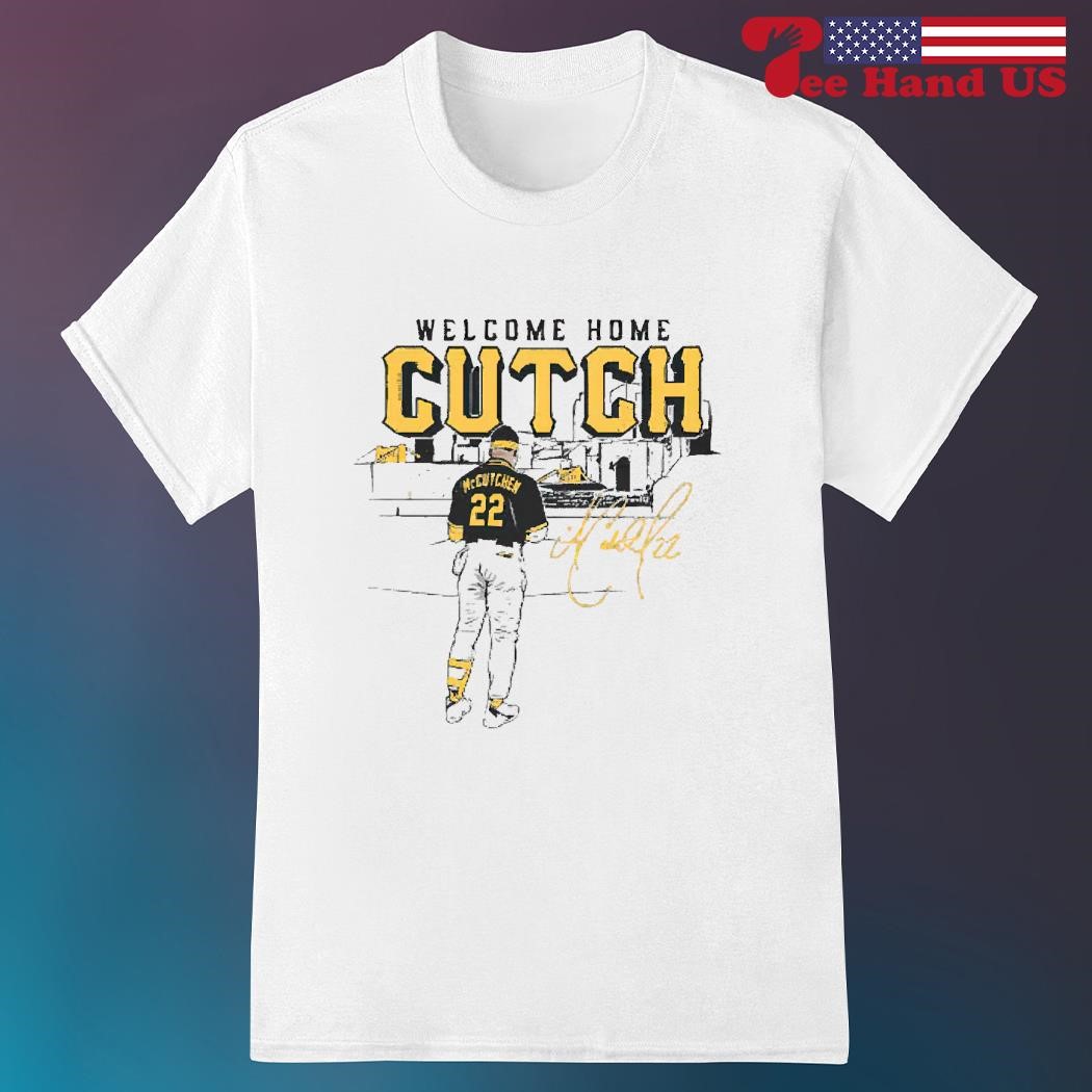 Andrew Mccutchen Welcome Home Cutch Signature Shirt, hoodie