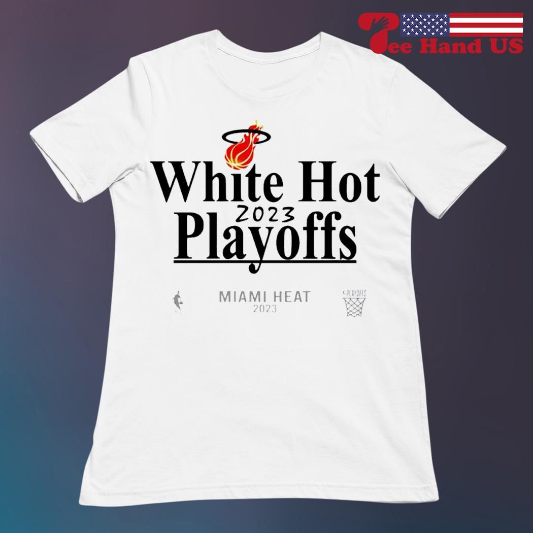Miami Heat White Hot 2023 NBA Playoff Shirt, hoodie, sweater, long sleeve  and tank top