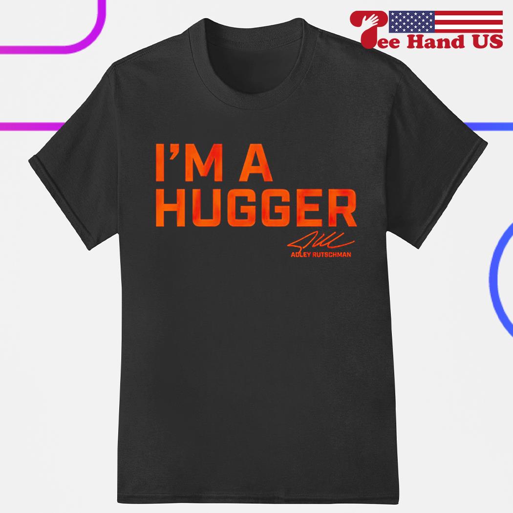 Adley Rutschman I'm a Hugger shirt