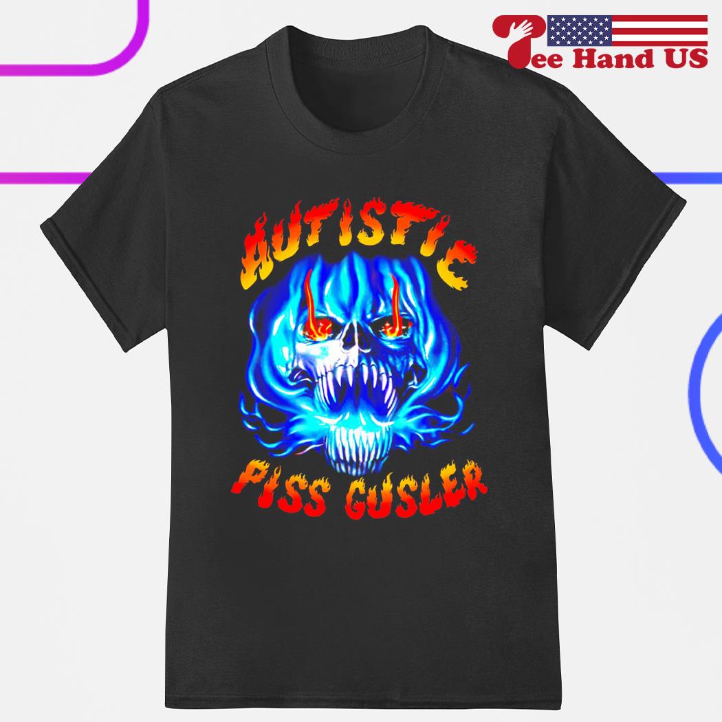Autistic piss gusler shirt