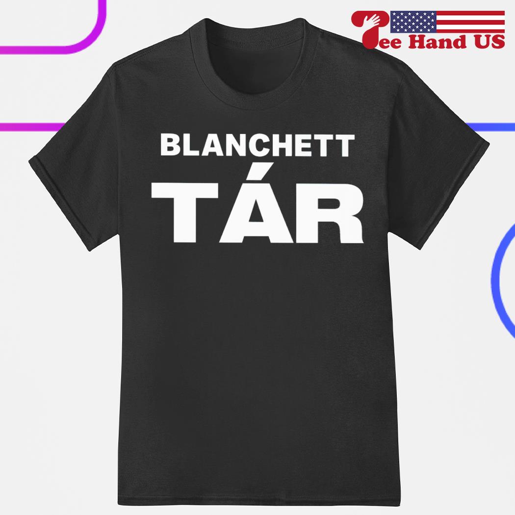 Blanchett Tar shirt