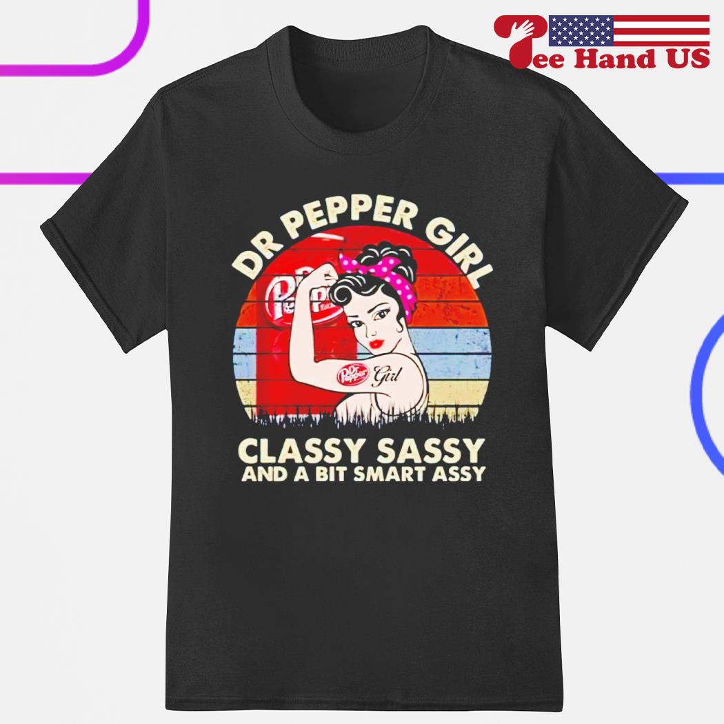 Dr Pepper girl classy sassy and a bit smart assy vintage shirt