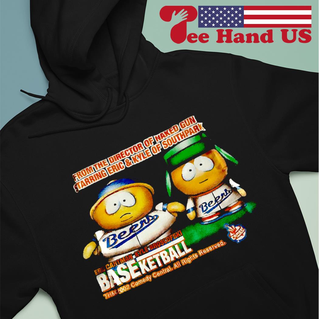 From the director of naked gun starring eric and kyle of South Park shirt,  hoodie, sweater, long sleeve and tank top