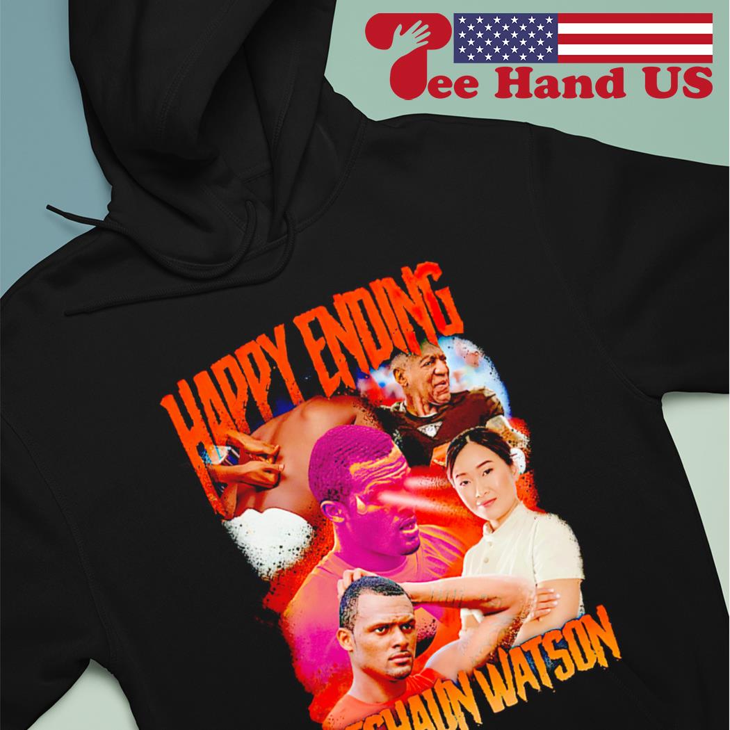 Happy ending Deshaun Watson shirt, hoodie, sweater, long sleeve