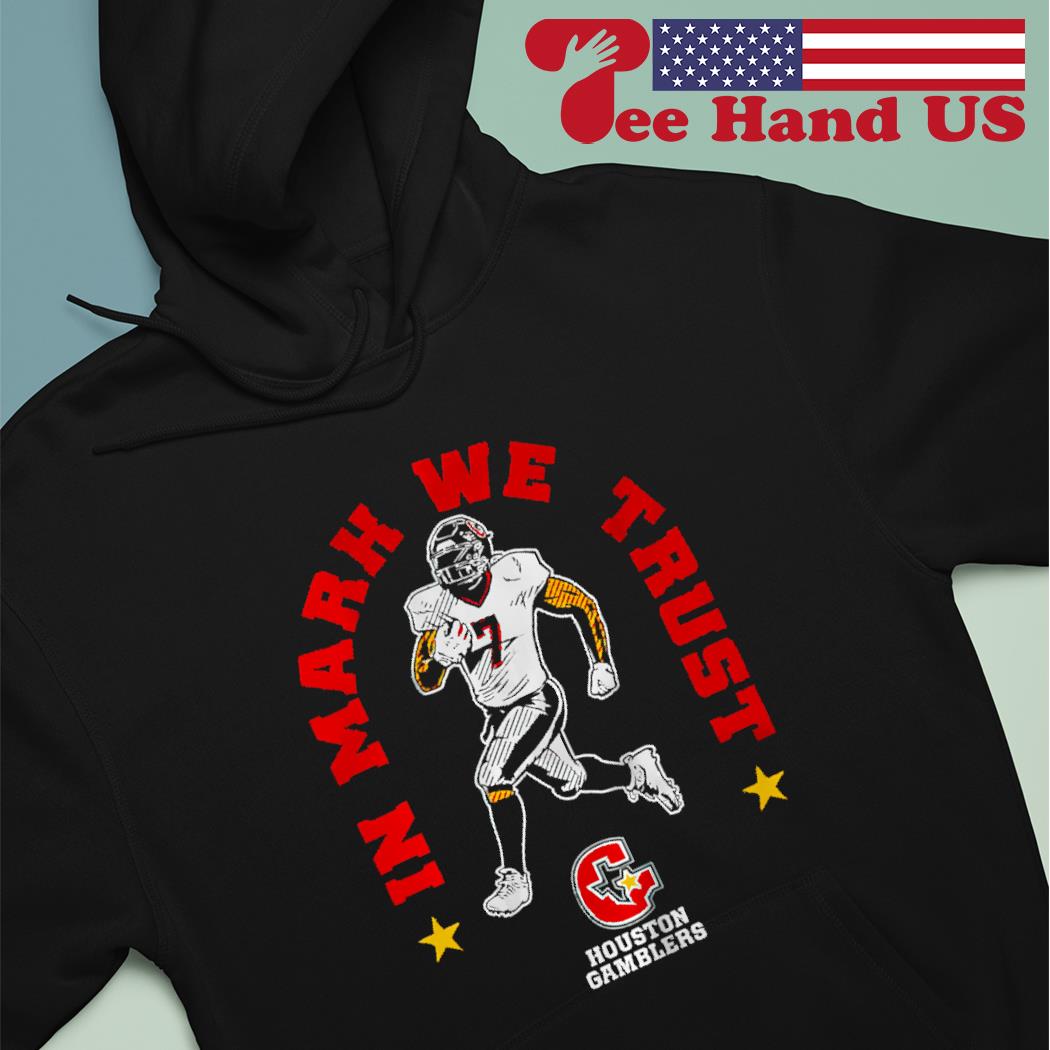 Houston Gamblers Mark Thompson in Mark we trust 2023 shirt, hoodie