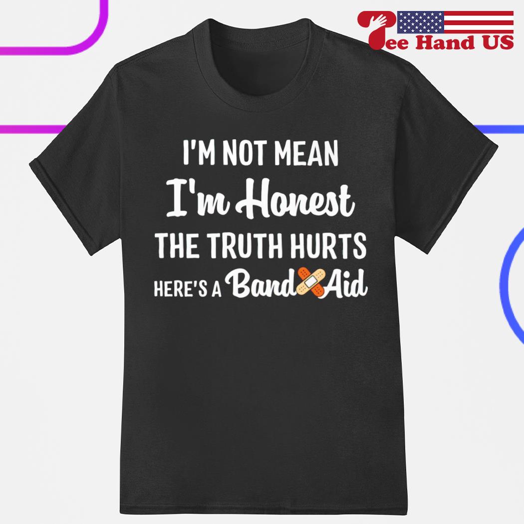 I'm not mean i'm honest shirt