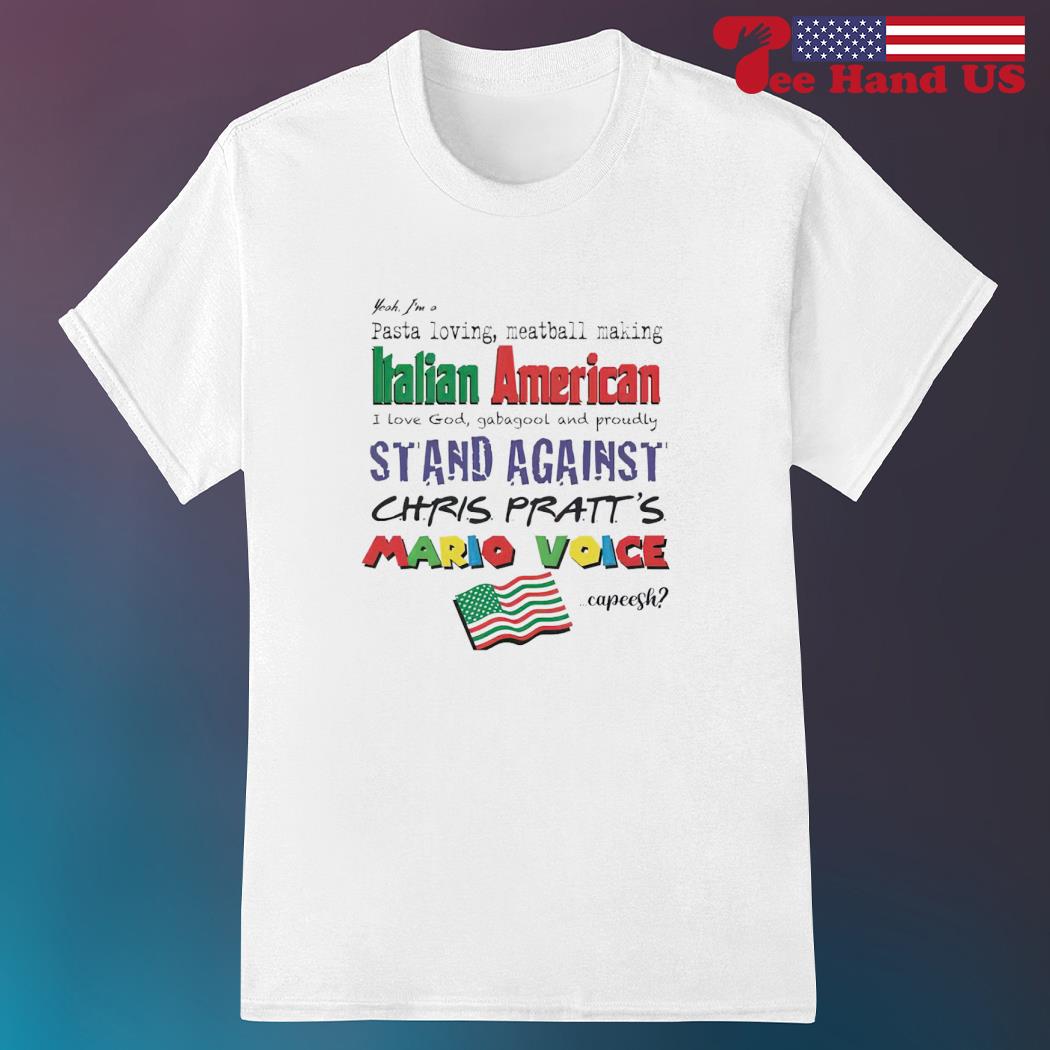 Italian American chris pratt mario voice shirt
