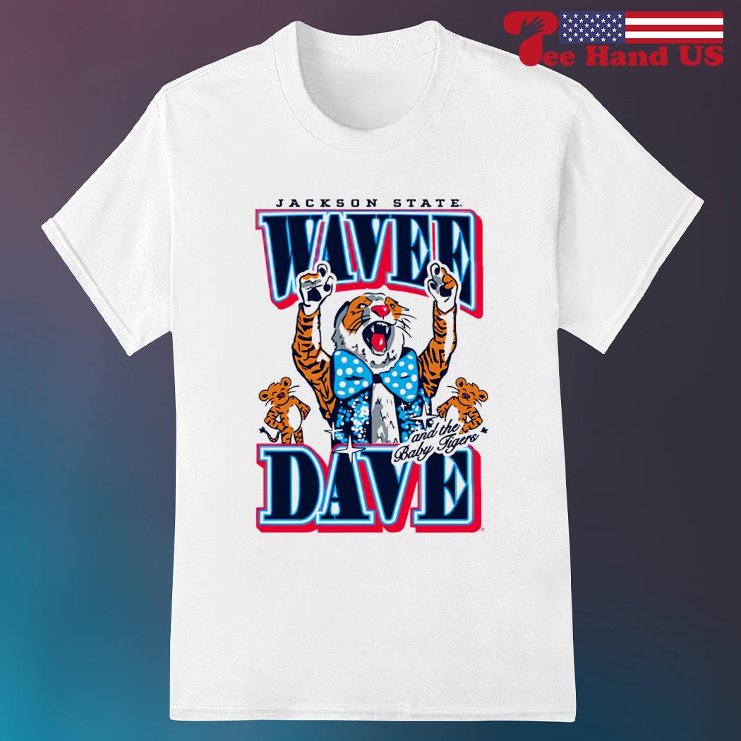 Jackson State Wavee Dave and the baby tigers shirt