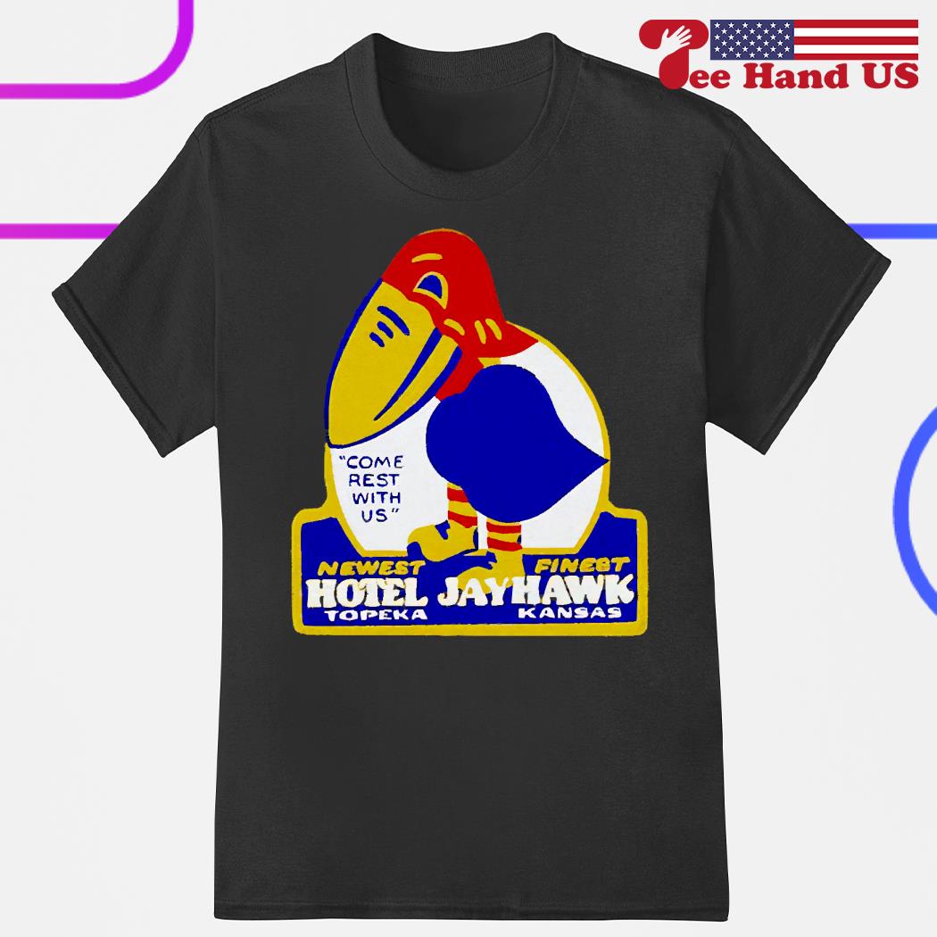 Kansas Jayhawks come rest with us newest finest hotel Jayhawk shirt