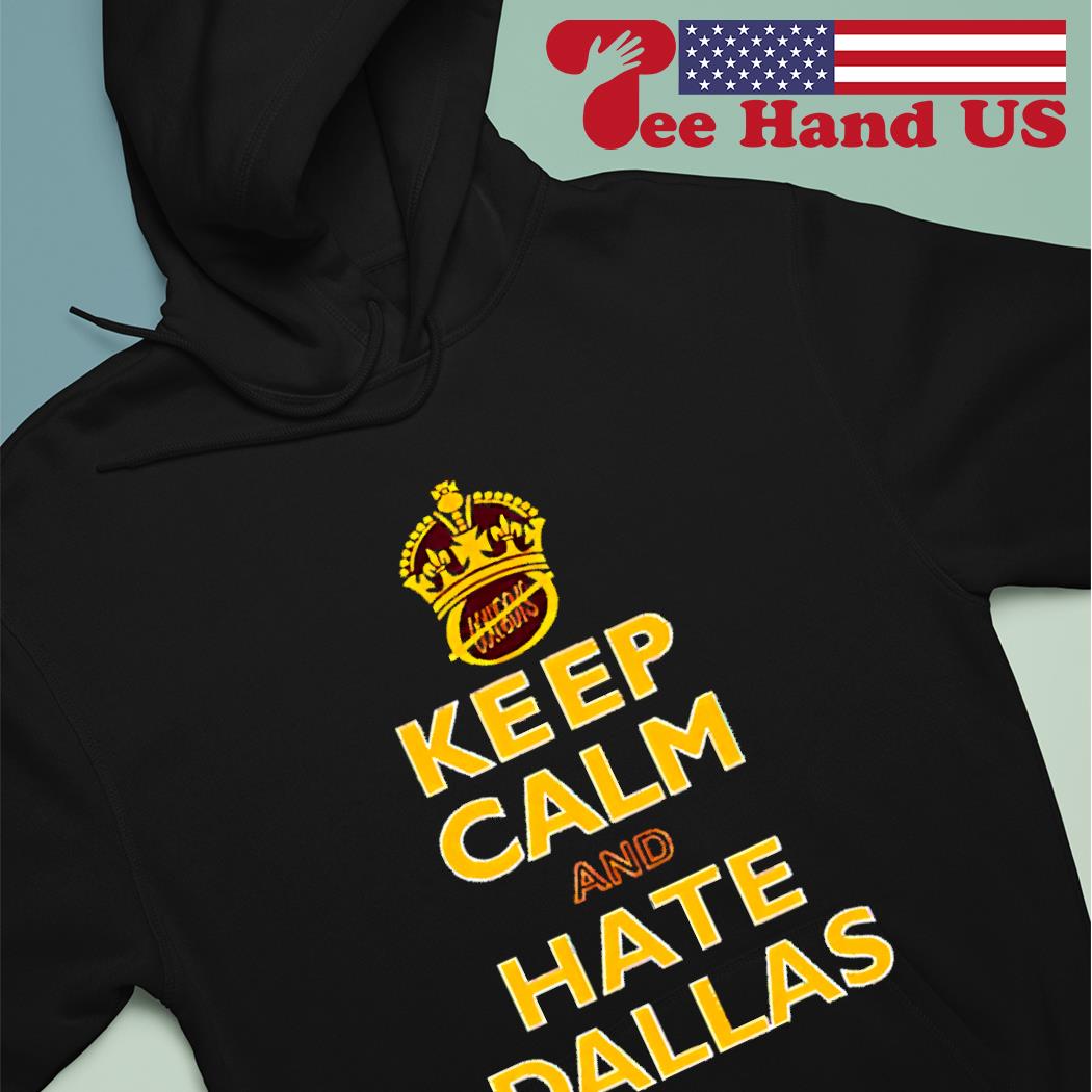 Funny keep Calm and Hate Dallas Philadelphia Eagles shirt, hoodie