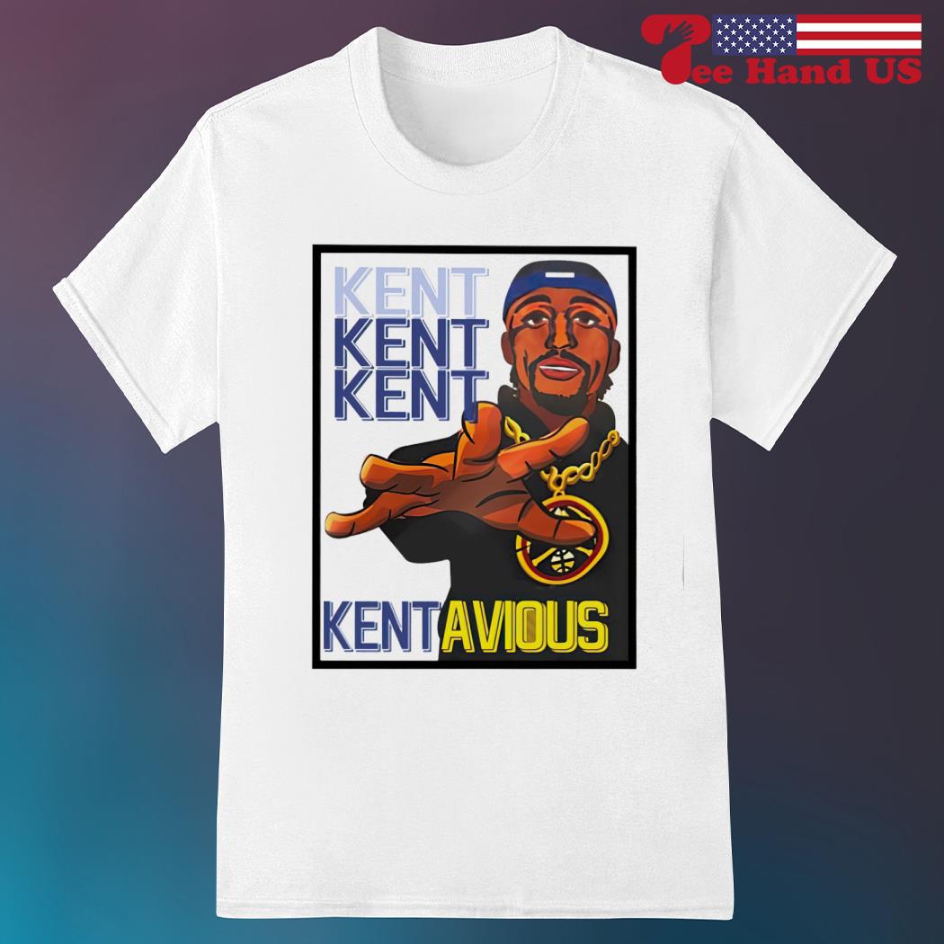 Kent Kent Kent Kentavious shirt