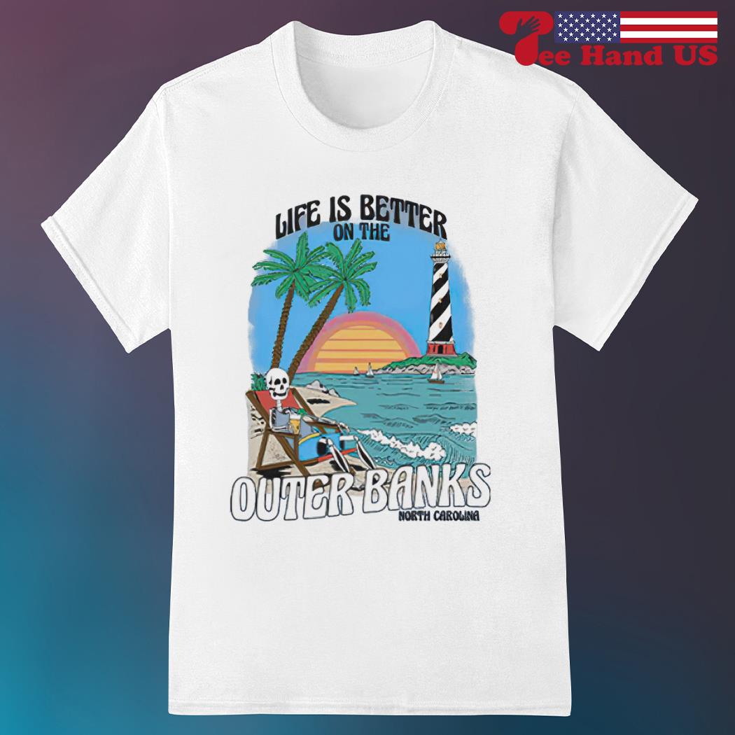 Life is better outer banks shirt