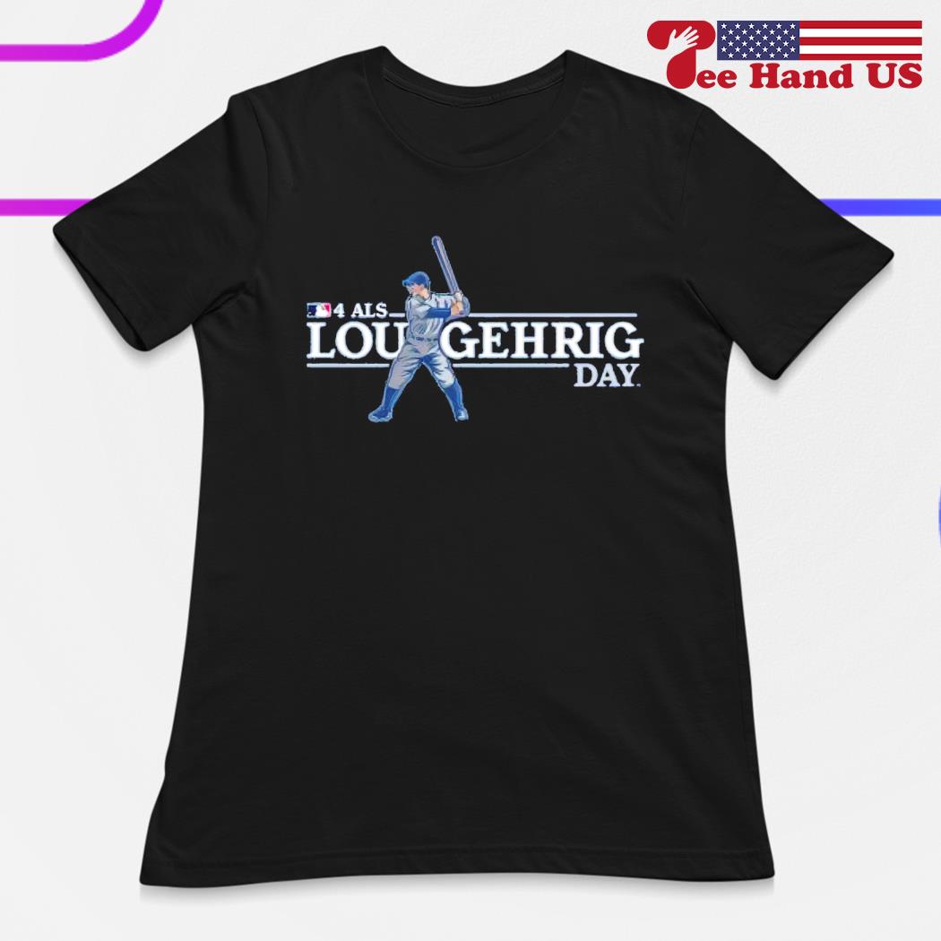 New York Yankees 4.ALS Lou Gehrig Day shirt, hoodie, sweater, long sleeve  and tank top
