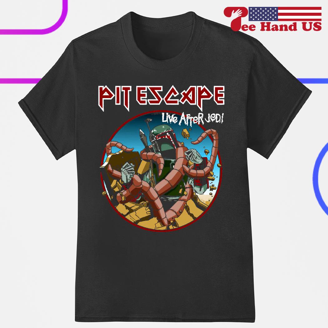 Pit escape live after Jedi shirt