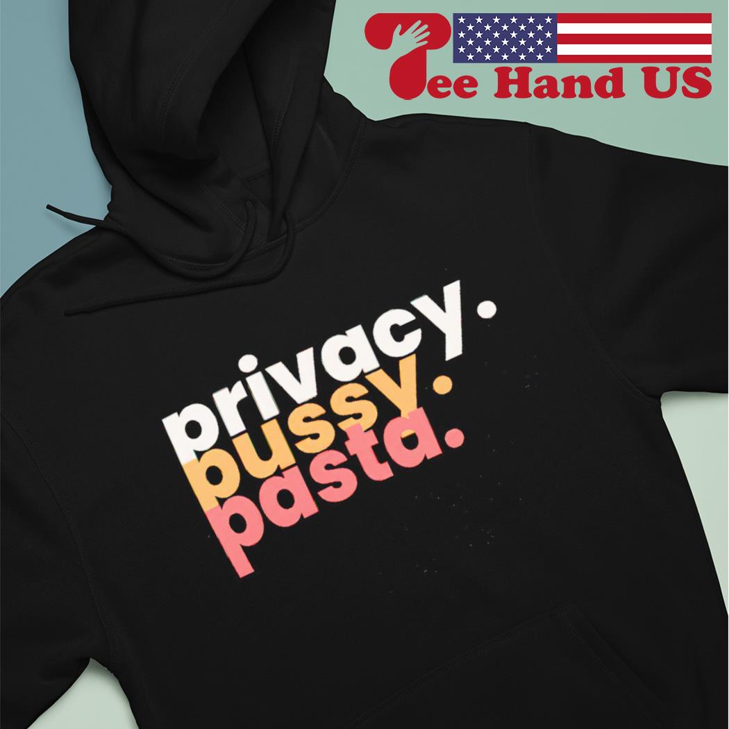 Privacy pussy pasta s hoodie