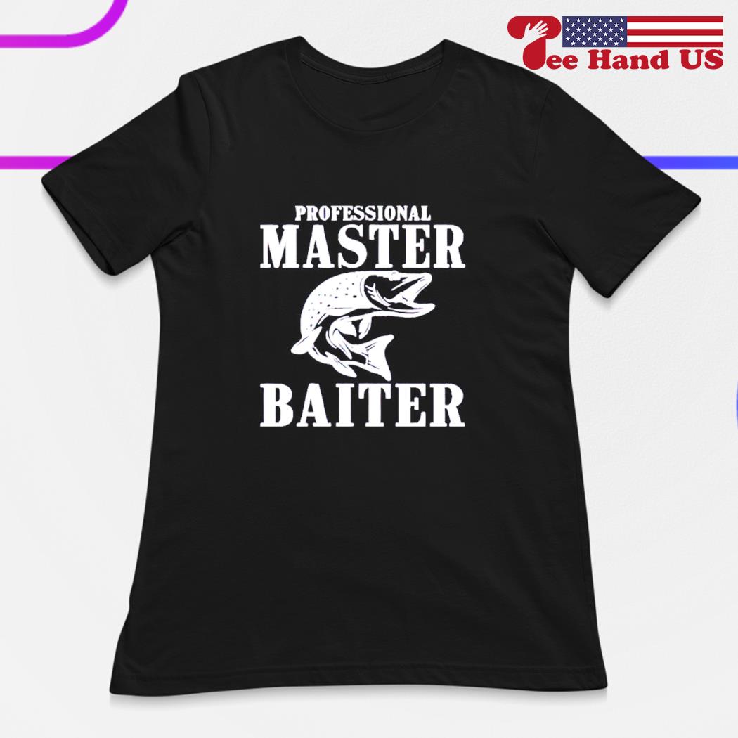 Professional master baiter shirt, hoodie, sweater, long sleeve and