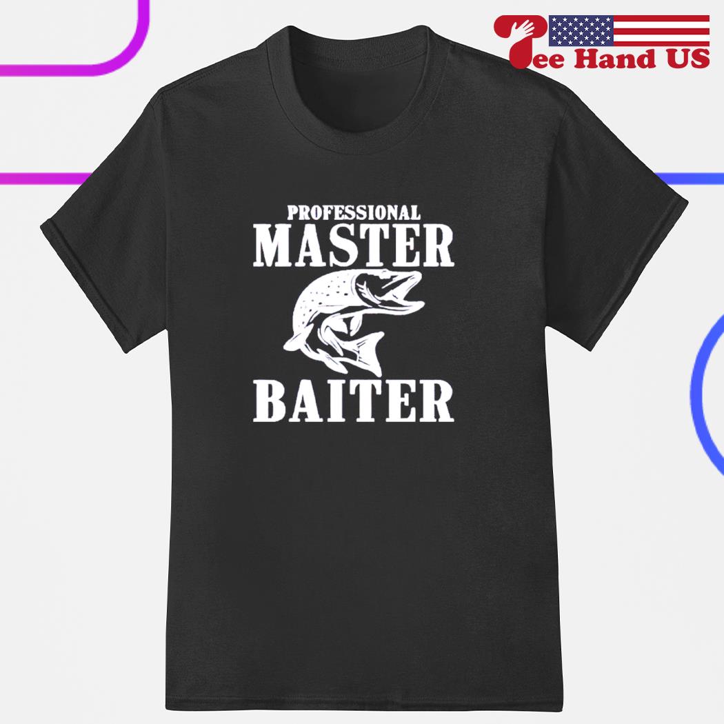 Official Professional Master Baiter Shirt, hoodie, sweater, long sleeve and  tank top
