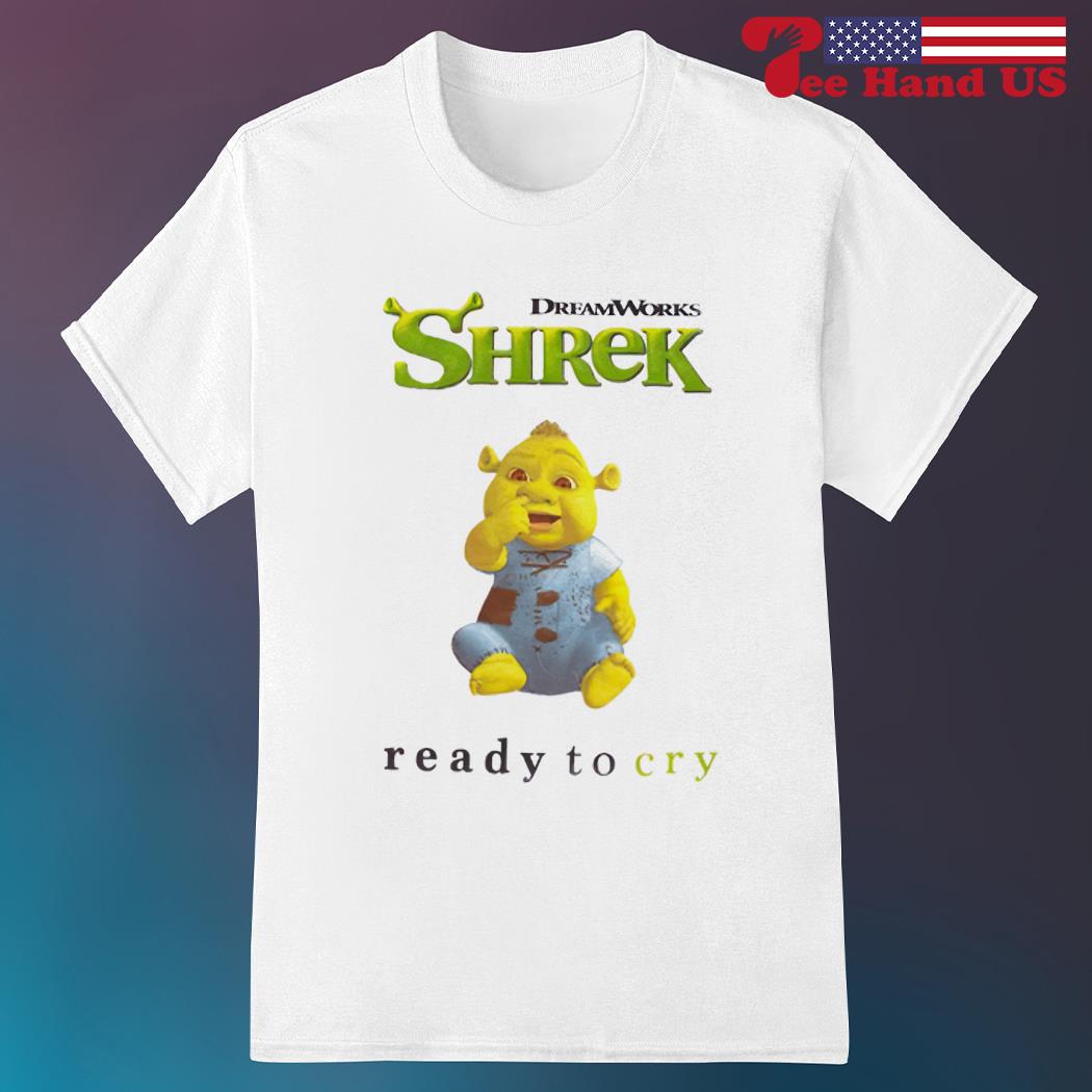 Shrek ready to cry shirt