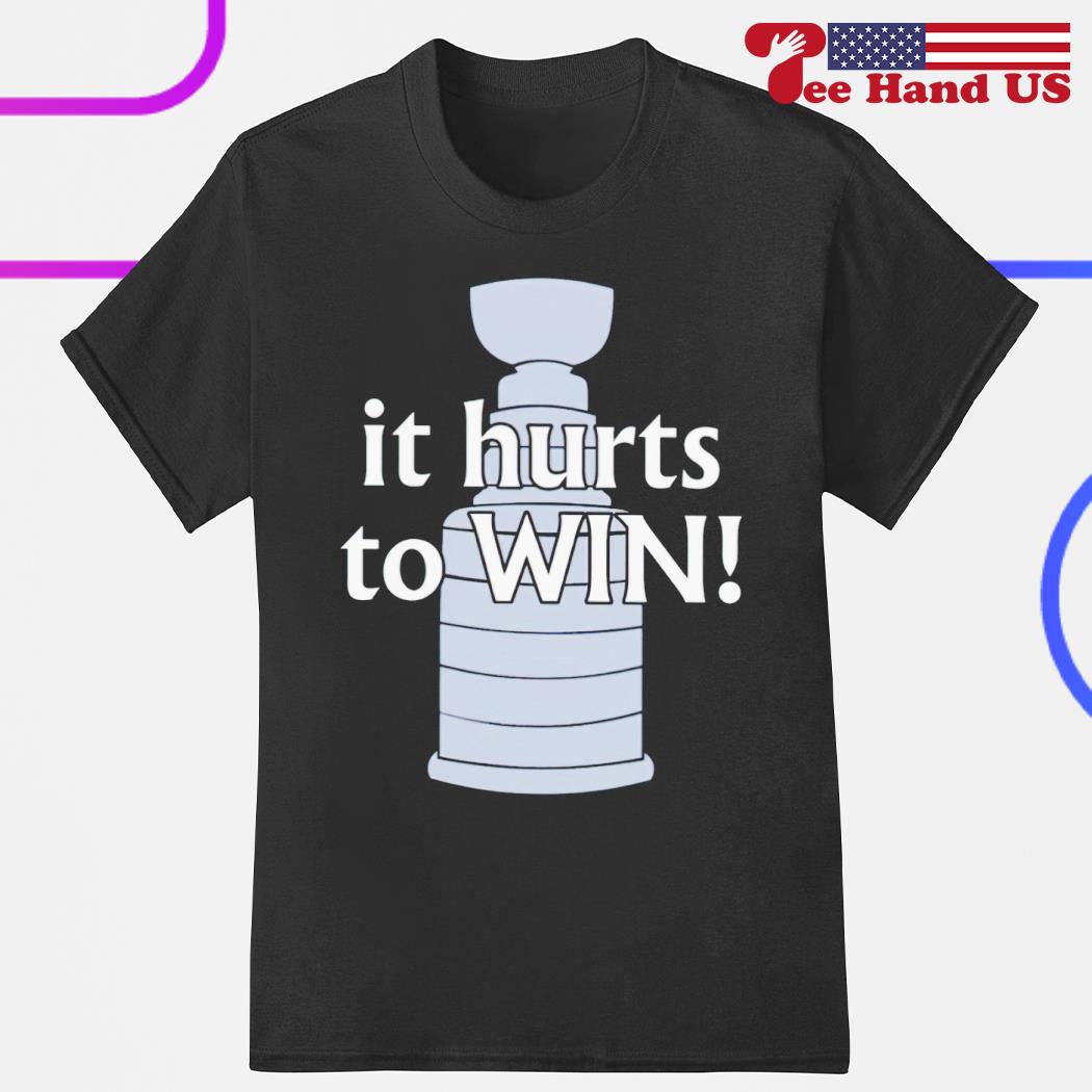 Stanley cup final it hurts to win shirt