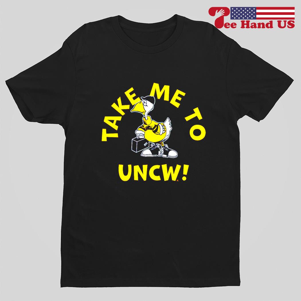 Take me to UNCW shirt