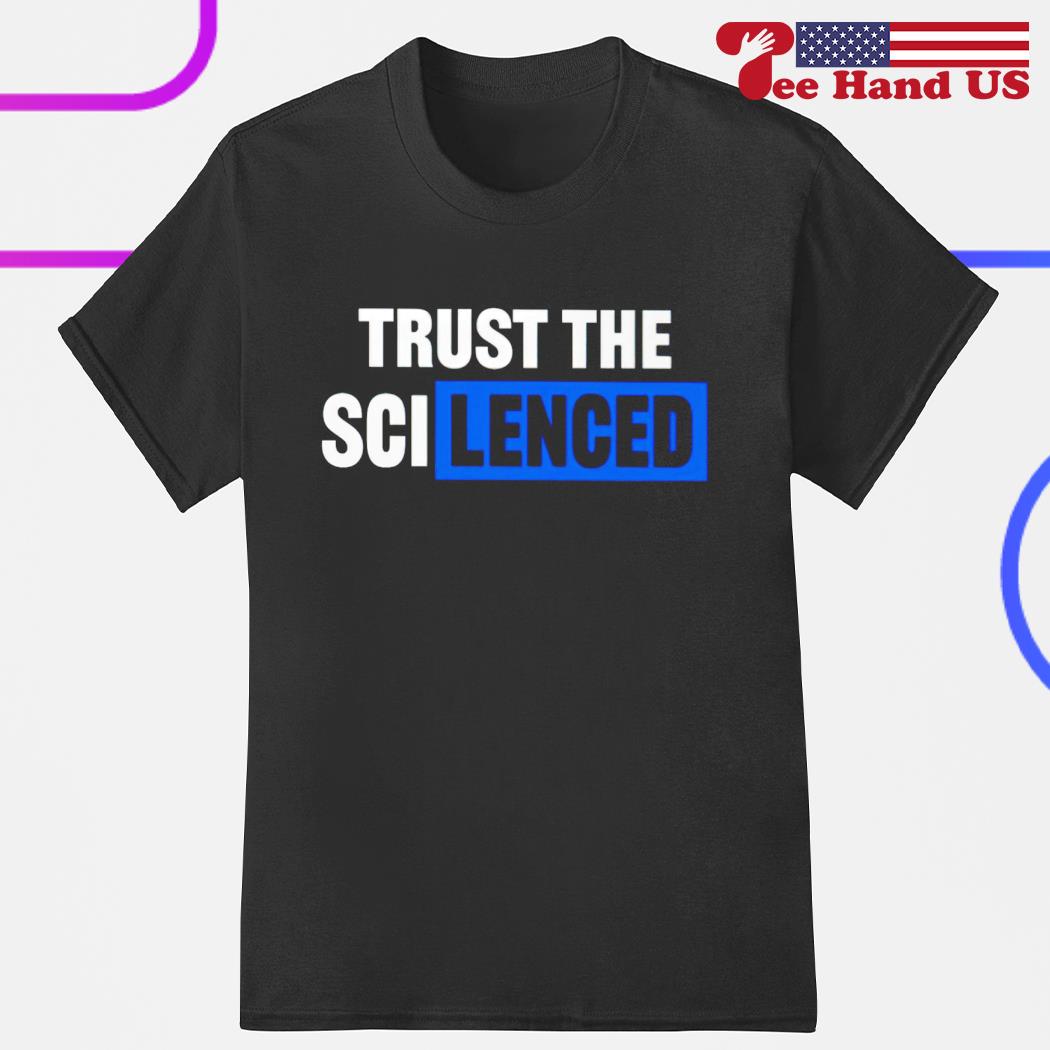 Trust the scilenced shirt