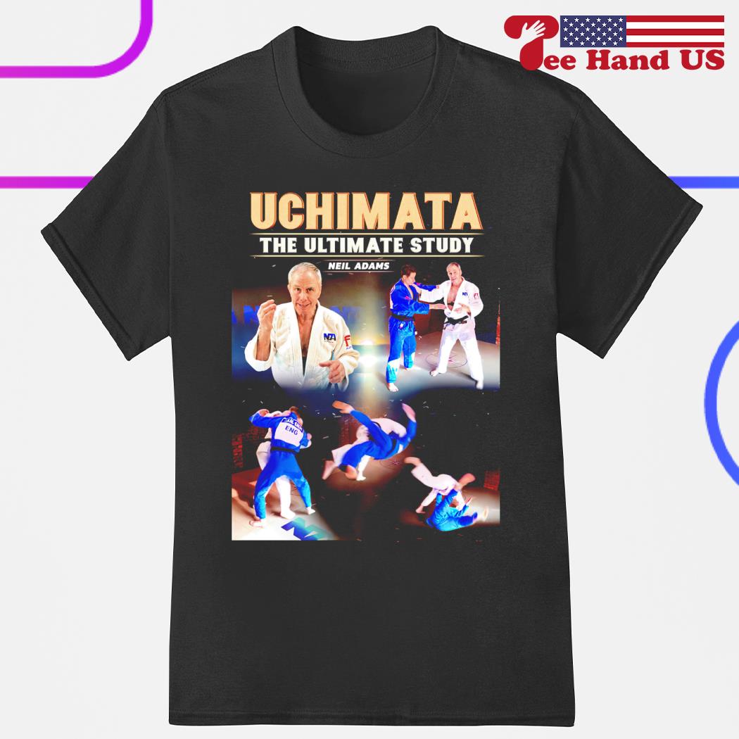 Uchimata The Ultimate Study By Neil Adams shirt