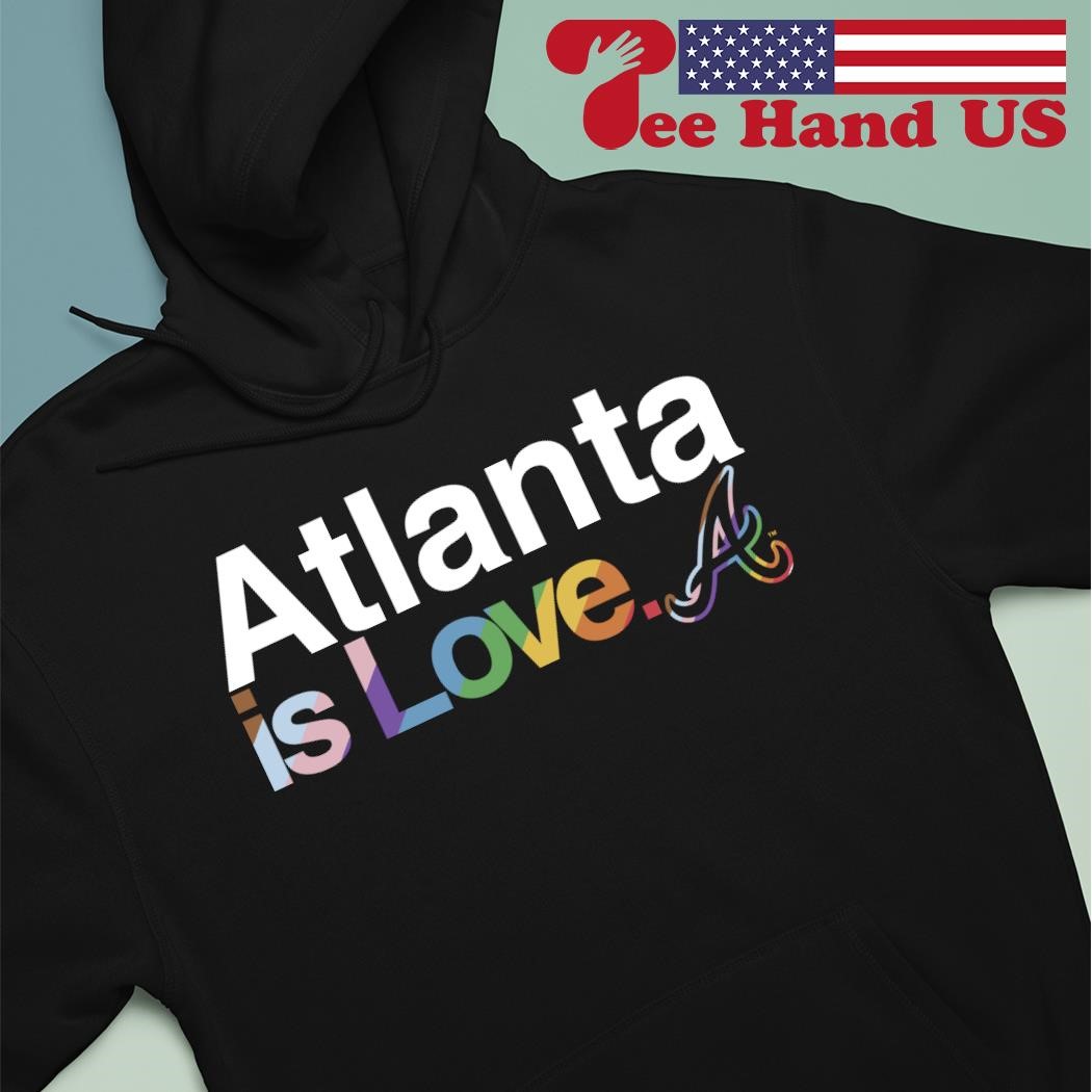 Atlanta Braves is love pride shirt, hoodie, sweater, long sleeve