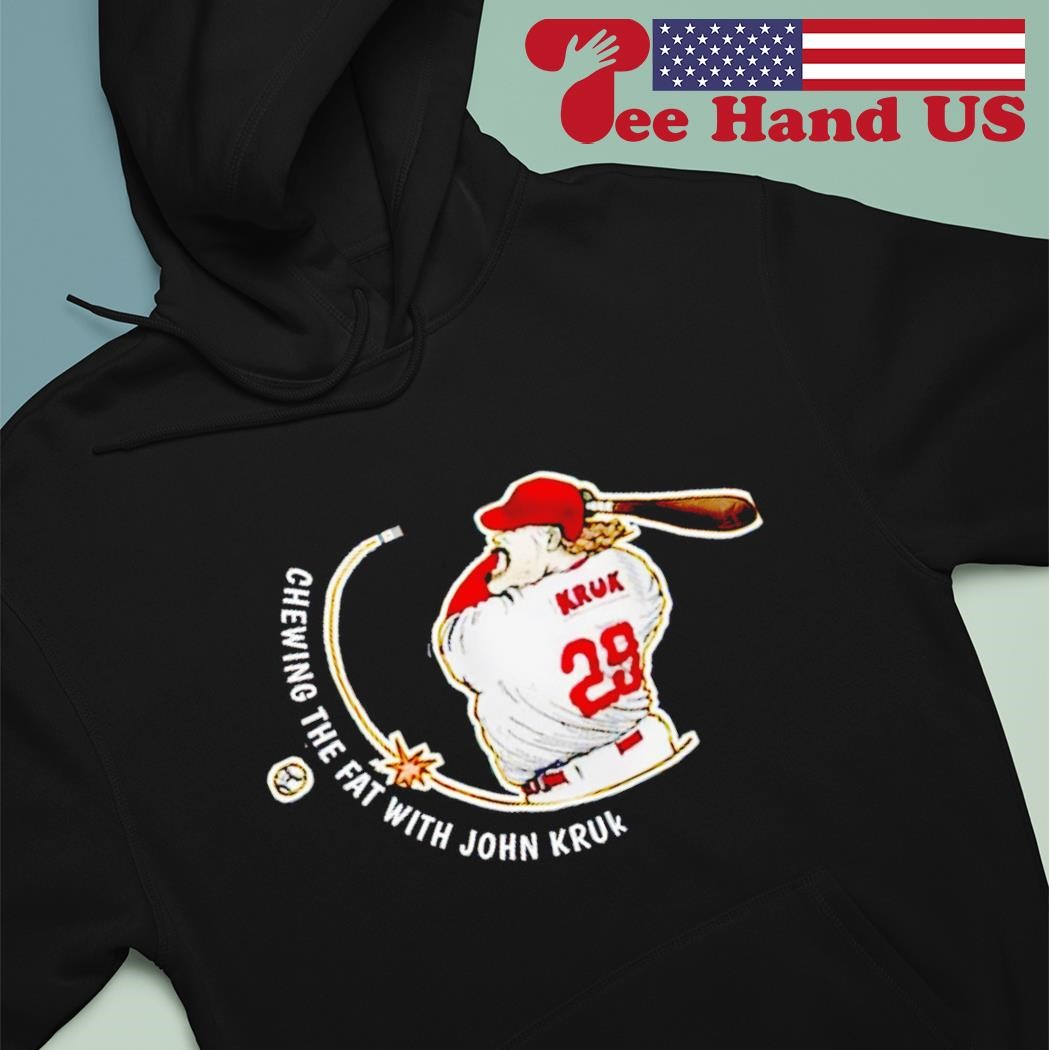 Philadelphia Phillies John Kruk Chewing the fat with John Kruk shirt,  hoodie, sweater, long sleeve and tank top