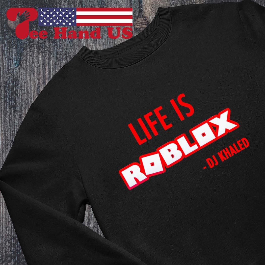 Dj-Khaled Shirts Dj-Khaled T-Shirt for Fans Black Life-is-Roblox