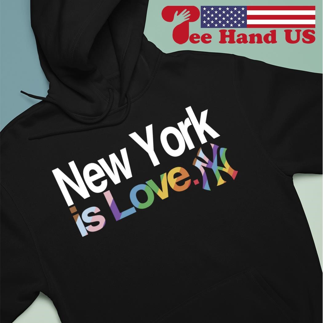 New York Yankees is love pride shirt, hoodie, sweater, long sleeve and tank  top