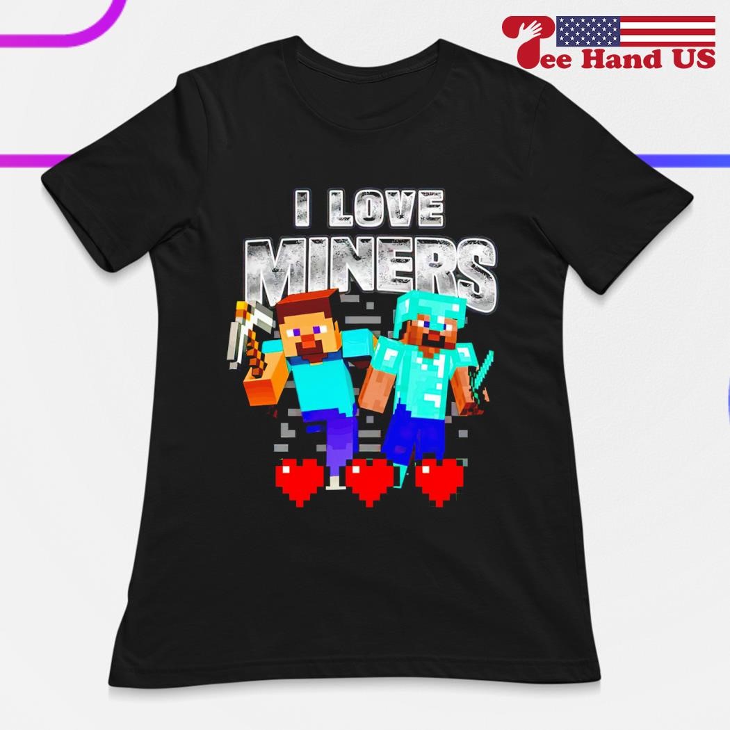 Not Safe For Wear I Love Miners shirt, hoodie, sweater, long sleeve and  tank top